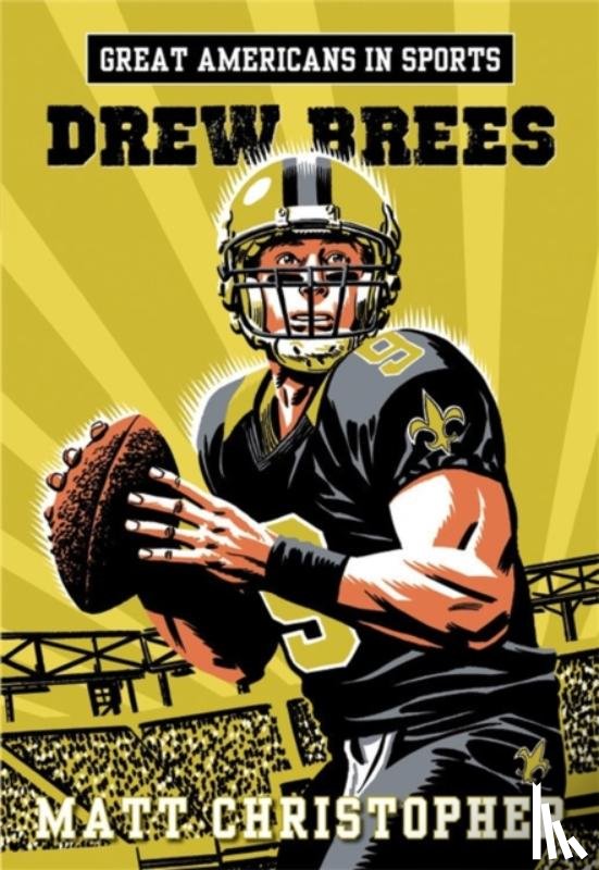 Christopher, Matt - Great Americans In Sports: Drew Brees
