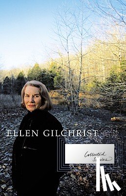 Gilchrist, Ellen - Collected Stories