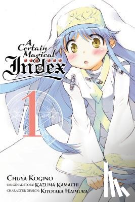 Kamachi, Kazuma, Kogino, Chuya - A Certain Magical Index, Vol. 1 (Manga)