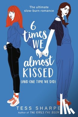 Sharpe, Tess - Sharpe, T: 6 Times We Almost Kissed (and One Time We Did)