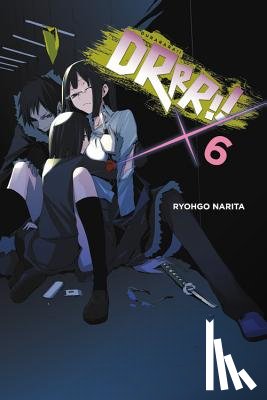 Narita, Ryohgo, Yasuda, Suzuhito - Durarara!, Vol. 6 (Novel)