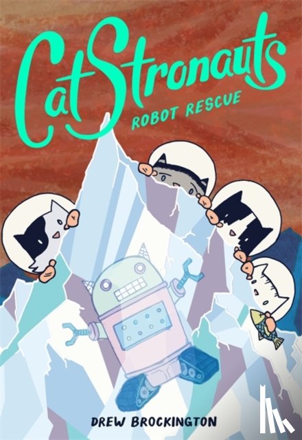 Brockington, Drew - CatStronauts: Robot Rescue
