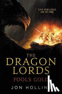 Hollins, Jon - The Dragon Lords: Fool's Gold