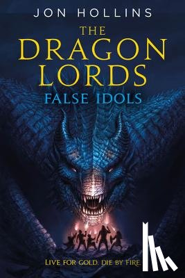 Hollins, Jon - The Dragon Lords: False Idols