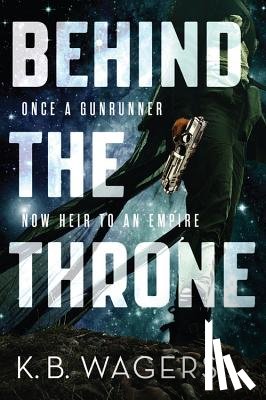 Wagers, K B - Behind the Throne