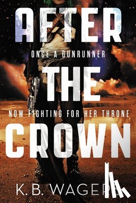 Wagers, K. B. - After the Crown