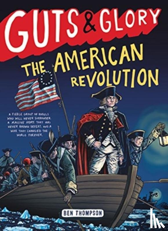 Ben Thompson - Guts & Glory: The American Revolution