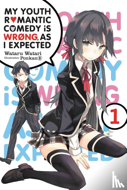 Watari, Wataru - My Youth Romantic Comedy Is Wrong, As I Expected, Vol. 1 (Novel)