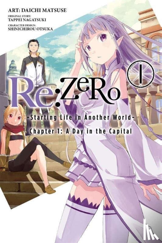 Nagatsuki, Tappei, Matsuse, Daichi, Otsuka, Shinichirou - Re:ZERO: -Starting Life in Another World-, Vol. 1 (manga)