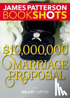 Patterson, James - $10,000,000 Marriage Proposal