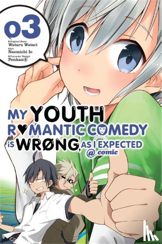 Watari, Wataru, Io, Naomichi - My Youth Romantic Comedy Is Wrong, As I Expected @ comic, Vol. 3 (Manga)