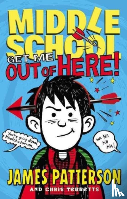 Patterson, James, Tebbetts, Chris - Middle School: Get Me out of Here!