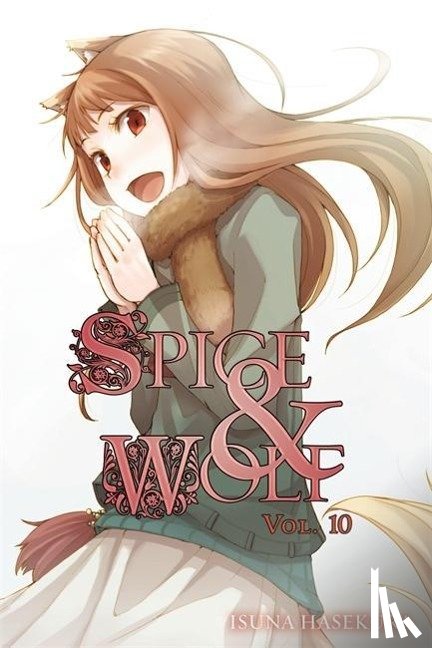 Hasekura, Isuna - Spice and Wolf: Vol. 10 - Novel