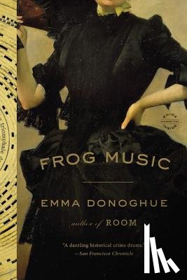 Donoghue, Emma - Frog Music