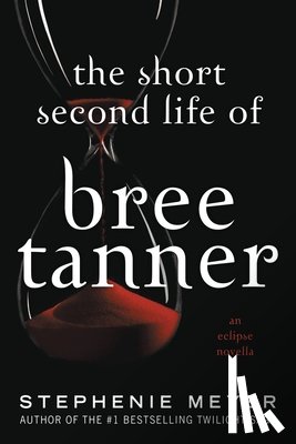Meyer, Stephenie - The Short Second Life of Bree Tanner: An Eclipse Novella