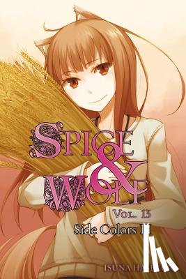 Hasekura, Isuna - Spice and Wolf, Vol 13 - Novel