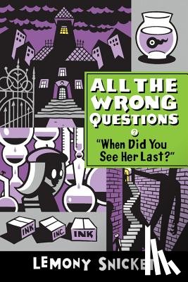 Lemony Snicket, Seth - "When Did You See Her Last?"