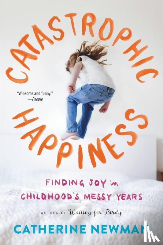 Newman, Catherine - Catastrophic Happiness