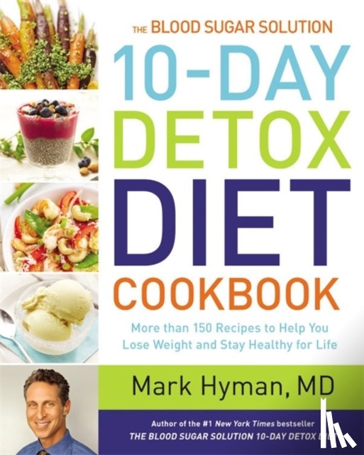 Hyman, MD - The Blood Sugar Solution 10-Day Detox Diet Cookbook