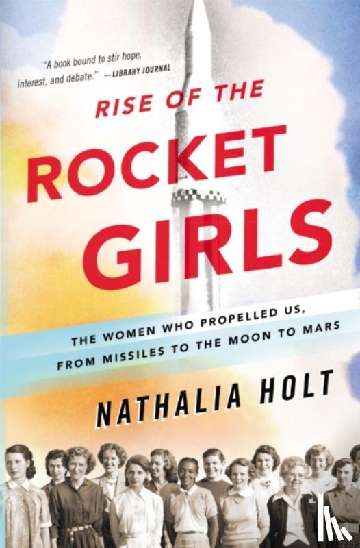 Holt, Nathalia - Rise of the Rocket Girls