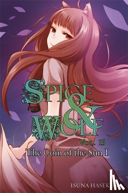 Hasekura, Isuna - Spice and Wolf, Vol. 15 - Novel
