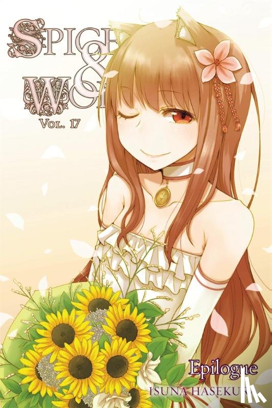 Hasekura, Isuna - Spice and Wolf, Vol. 17 - Novel