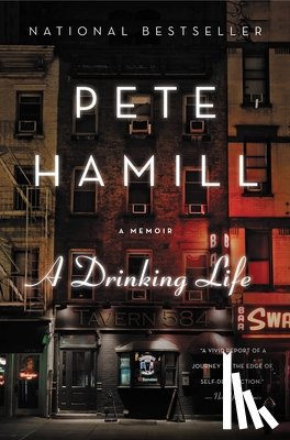 Hamill, Pete - A Drinking Life: A Memoir