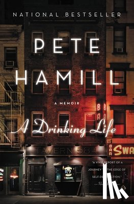 Hamill, Pete - A Drinking Life: A Memoir
