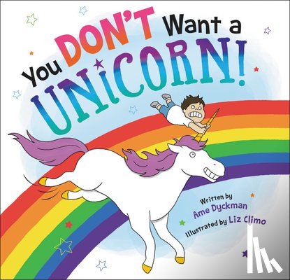 Ame Dyckman - You Don't Want a Unicorn!