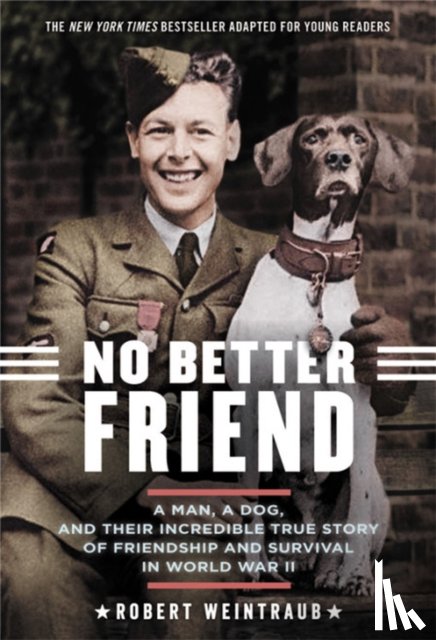 Weintraub, Robert - No Better Friend (Young Readers Edition)
