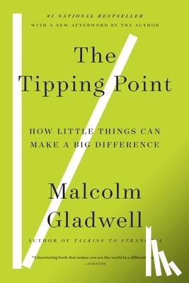 Gladwell, Malcolm - The Tipping Point: How Little Things Can Make a Big Difference