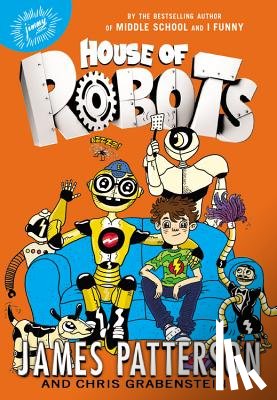 Patterson, James, Grabenstein, Chris - Patterson, J: House of Robots