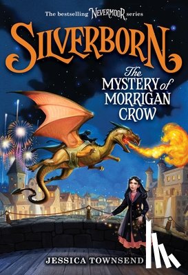 Townsend, Jessica - Silverborn: The Mystery of Morrigan Crow: Volume 4