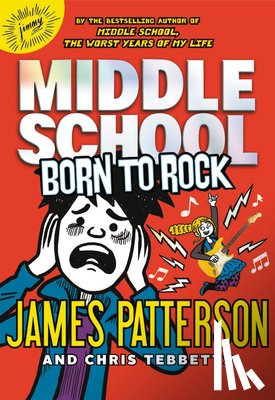 Patterson, James - Middle School: Born to Rock