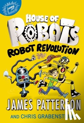 Patterson, James - House of Robots: Robot Revolution