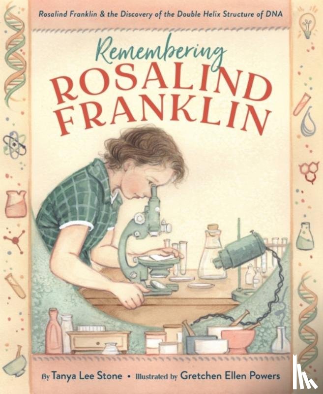 Stone, Tanya Lee - Remembering Rosalind Franklin