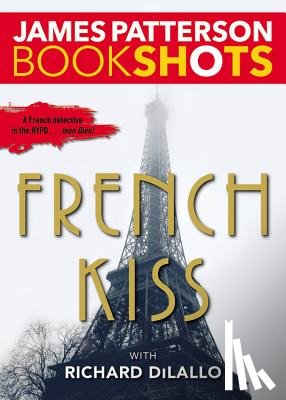 Patterson, James - French Kiss: A Detective Luc Moncrief Mystery