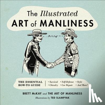 McKay, Brett - The Illustrated Art of Manliness