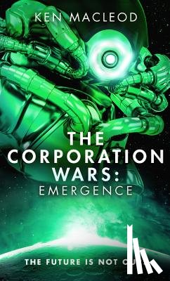 Macleod, Ken - The Corporation Wars: Emergence