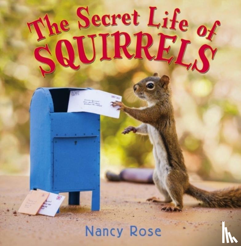 Nancy Rose - The Secret Life of Squirrels