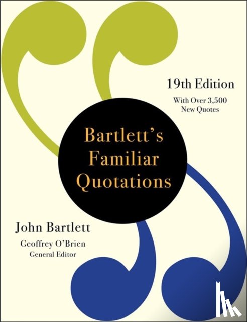 O'Brien, Geoffrey, Bartlett, John - Bartlett's Familiar Quotations (19th Edition)