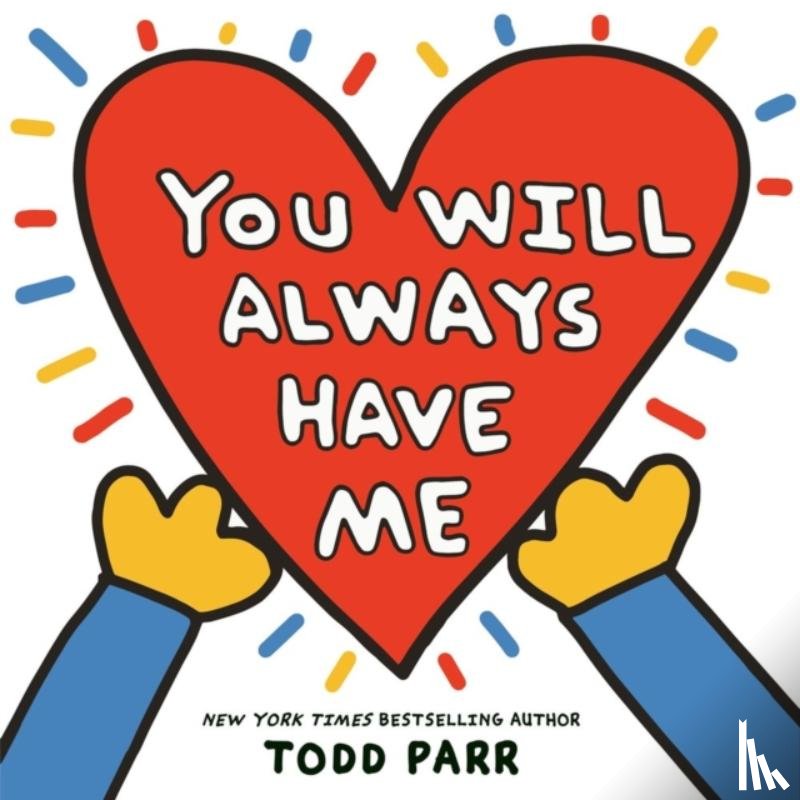 Parr, Todd - You Will Always Have Me