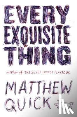 Quick, Matthew - Every Exquisite Thing