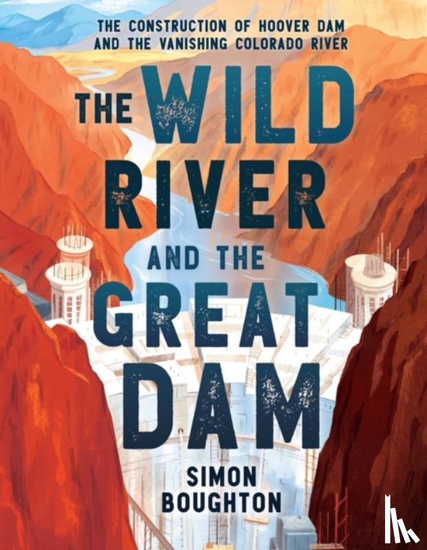 Boughton, Simon - The Wild River and the Great Dam