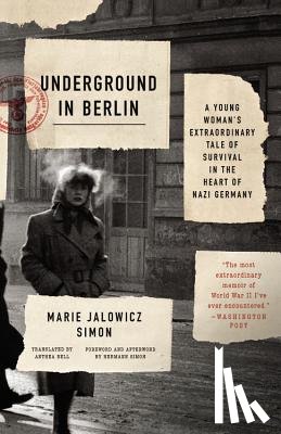 Bell, Anthea - Underground in Berlin: A Young Woman's Extraordinary Tale of Survival in the Heart of Nazi Germany