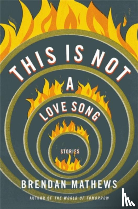 Mathews, Brendan - This Is Not a Love Song