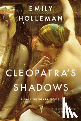 Holleman, Emily - Cleopatra's Shadows