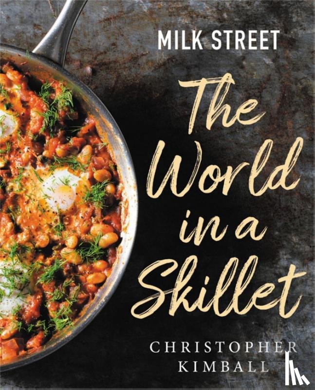 Kimball, Christopher - Milk Street: The World in a Skillet