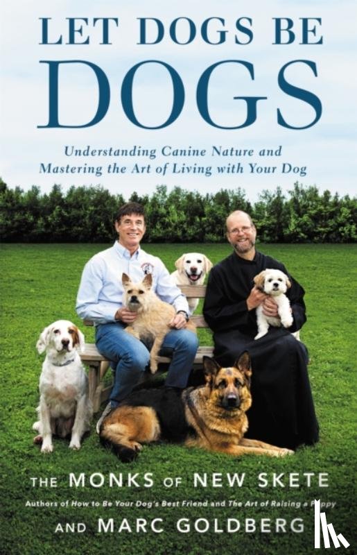 Monks of New Skete, Goldberg, Marc - Let Dogs Be Dogs