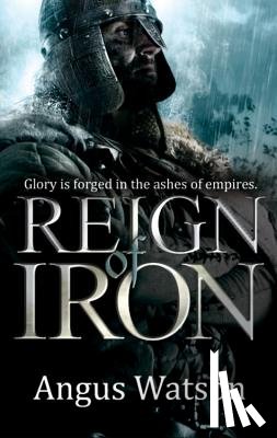 Watson, Angus - Reign of Iron